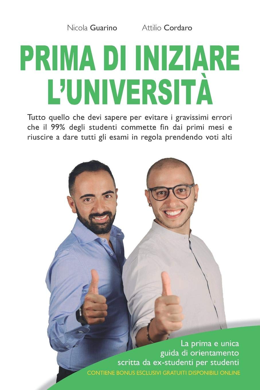 Prima Di Iniziare l'Università: Tutto quello che devi sapere per evitare i gravissimi errori che il 99% degli studenti commette fin dai primi mesi e ... alti - Guida di orientamento universitario Learning & Reference