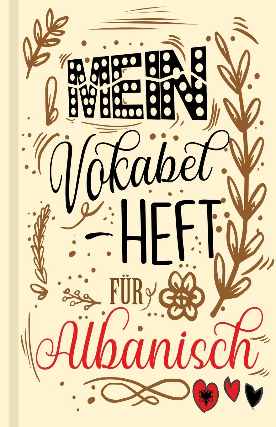 Albanisches Vokabelbuch - Mein Vokabelheft für Albanisch (Lernhilfe): Leeres Heft für albanische Vokabeln zum Albanisch lernen, für Sprachkurs, Unterricht und als Geschenk für Sprachschüler Foreign Languages ​​& Dictionaries