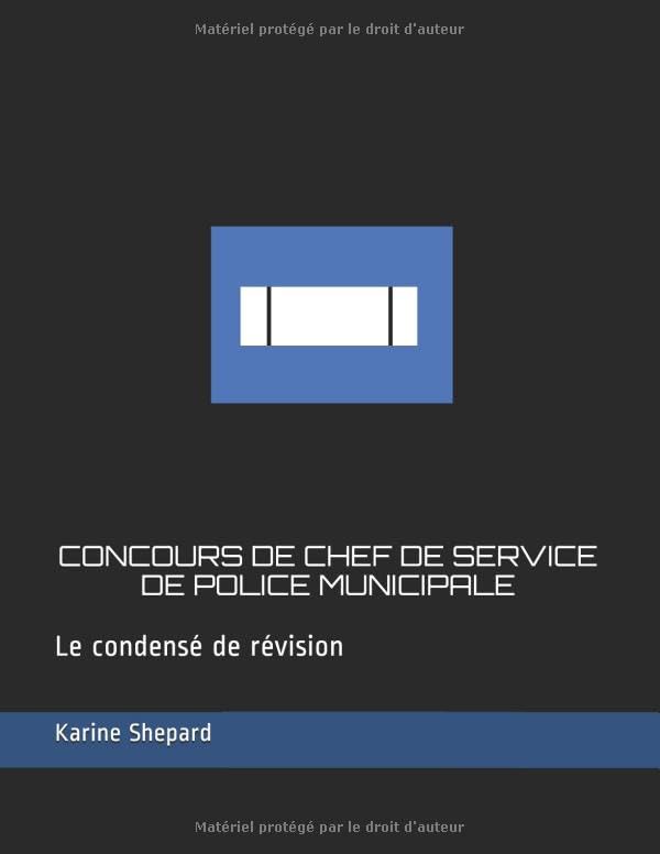CONCOURS DE CHEF DE SERVICE DE POLICE MUNICIPALE: Le condensé de révision book
