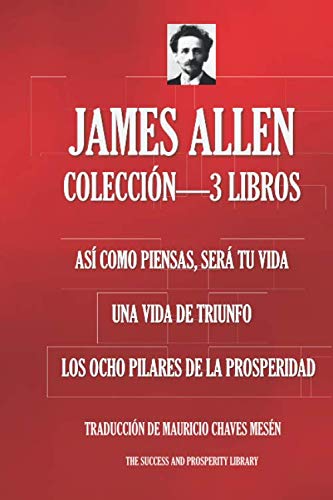 JAMES ALLEN COLECCIÓN—3 LIBROS (Así Como Piensas Será Ti Vida; Una Vida De Triunfo; Los Ocho Pilares De La Prosperidad) Business, Finance & Career