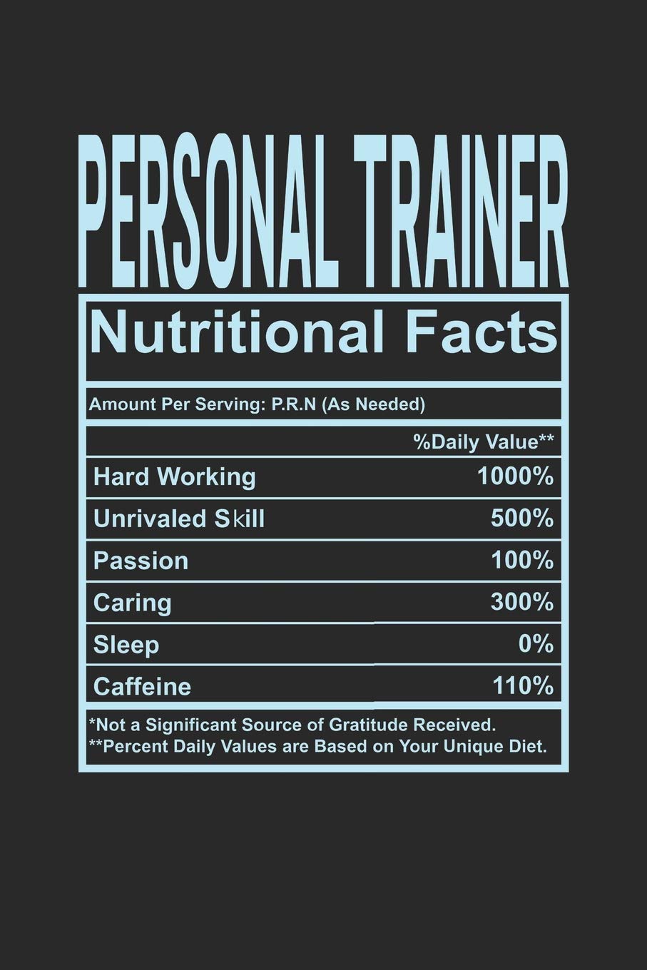 Personal Trainer Nutritional Facts: 6x9 college ruled notebook, 120 Pages, Composition Book and Journal, funny gift for your favorite Personal Trainer Essays & Short Stories