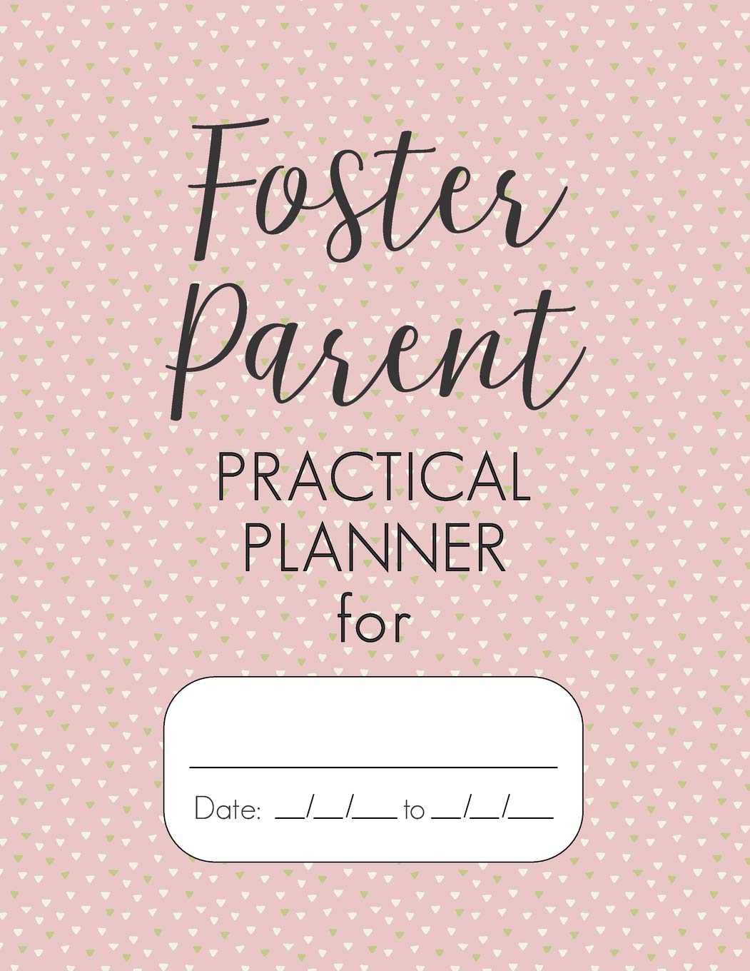 Foster Parent Practical Planner: Pink Pattern 52 Week Undated Carer Diary Organizer, Contact Log Book, Quarterly Summary Section, Case Conference ... Notes, 8.5"x11" Large Journal Binder Tool Kit Social Sciences