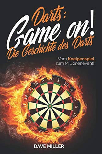 Darts! Game on! Die Geschichte des Darts: Vom Kneipenspiel zum Millionenevent Leisure & Fun
