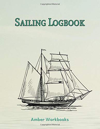 Sailing Logbook: A Sail Log book for day Sailors as well as passage makers and Cruisers Leisure & Fun
