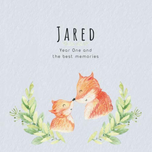 Jared Year One and the best Memories: Baby Book I Babyshower or Babyparty Gift I Keepsake I Memory Journal with prompts I Pregnancy Gift I Newborn Notebook I For the parents of Jared Parents & Children
