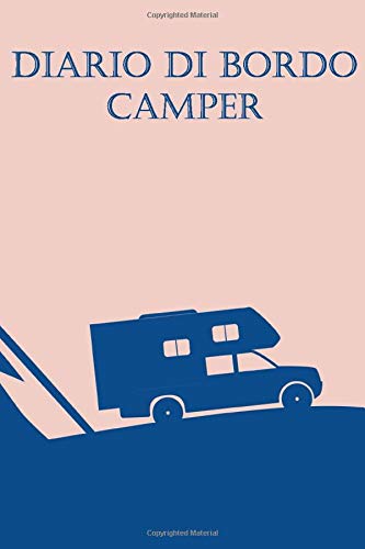 diario di bordo camper: Taccuino per Vacanze Van - Roulotte Books