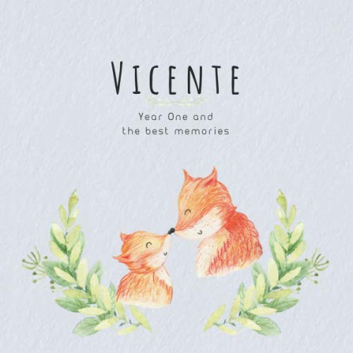 Vicente Year One and the best Memories: Baby Book I Babyshower or Babyparty Gift I Keepsake I Memory Journal with prompts I Pregnancy Gift I Newborn Notebook I For the parents of Vicente Parents & Children