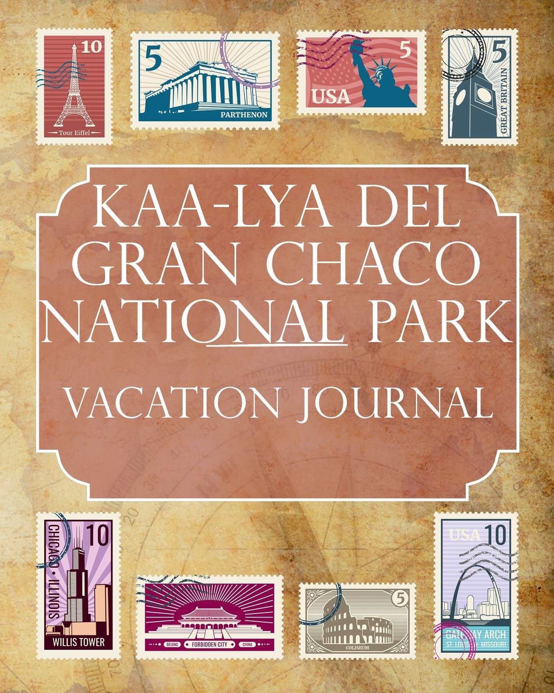 Kaa-lya del Chaco National Park Vacation Journal: Blank Lined Kaa-lya del Chaco National Park (Bolivia) Travel Journal/Notebook/Diary Gift Idea for People Who Love to Travel Learning & Reference