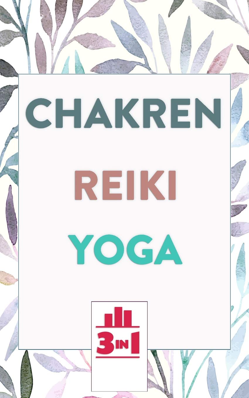 Chakren | Reiki | Yoga: Die Bücher für mehr Gesundheit und innere Ruhe Health, Nutrition & Fitness