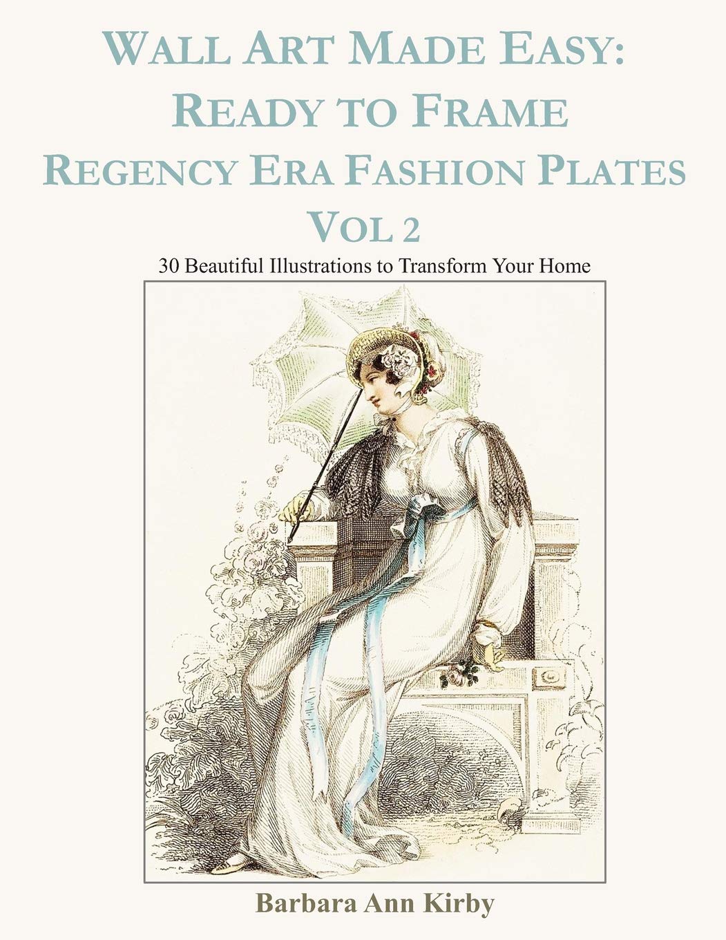 Wall Art Made Easy: Ready to Frame Regency Era Fashion Plates Vol 2: 30 Beautiful Illustrations to Transform Your Home Mathematics