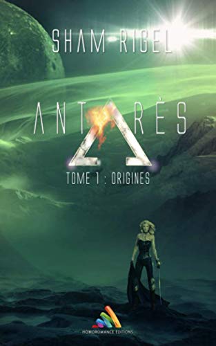 Antarès - Tome 1 : Origine: Roman lesbien book
