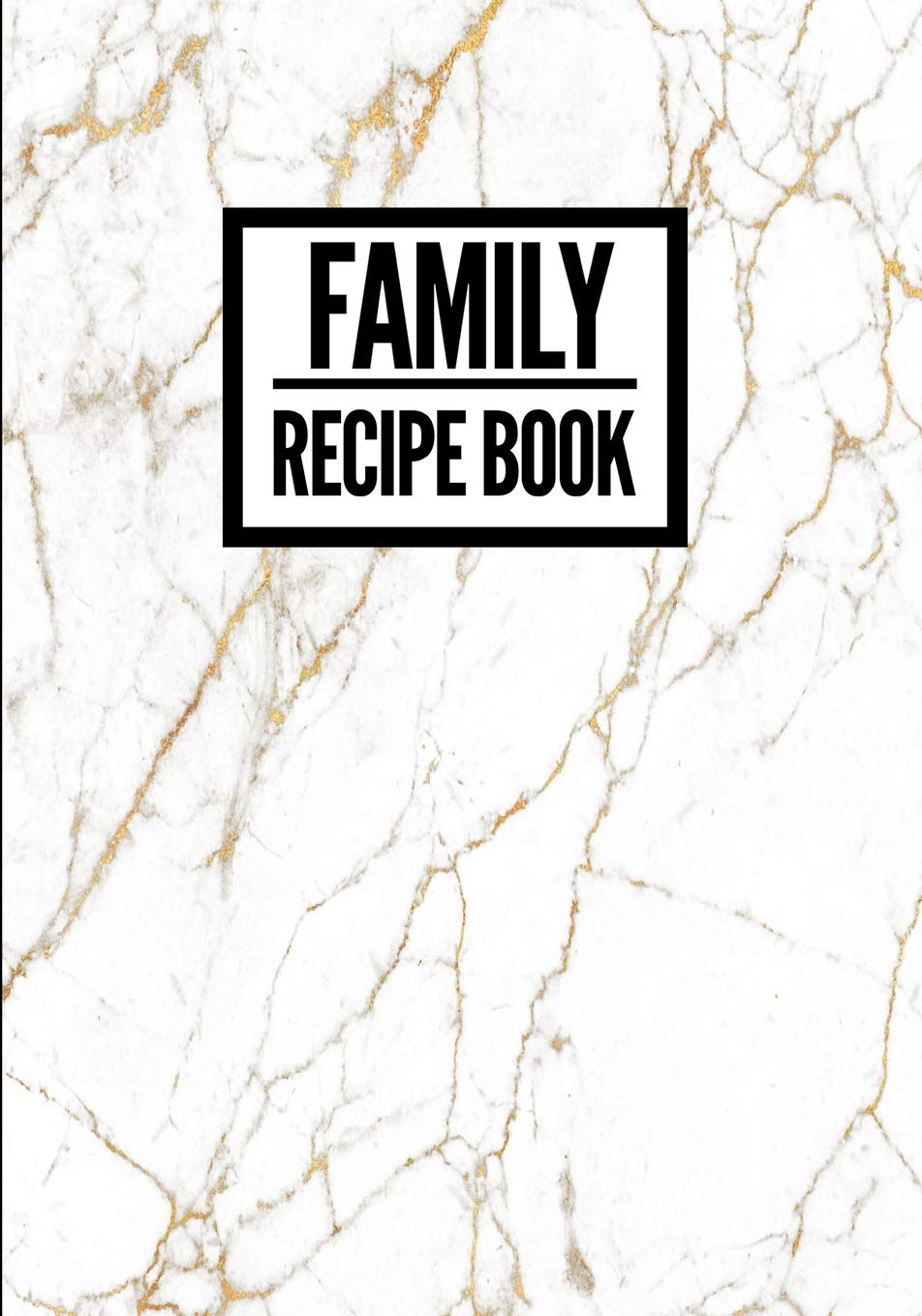 Family Recipe Book: Marble Gold (5) - Collect & Write Family Recipe Organizer - Cooking & Enjoying