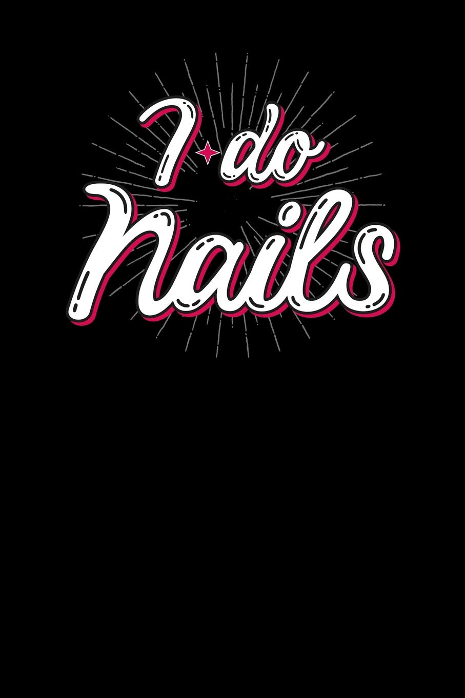 I do nails: Notebook, 6x9 inches, 120 checkered pages in white for Nail Technicians Books