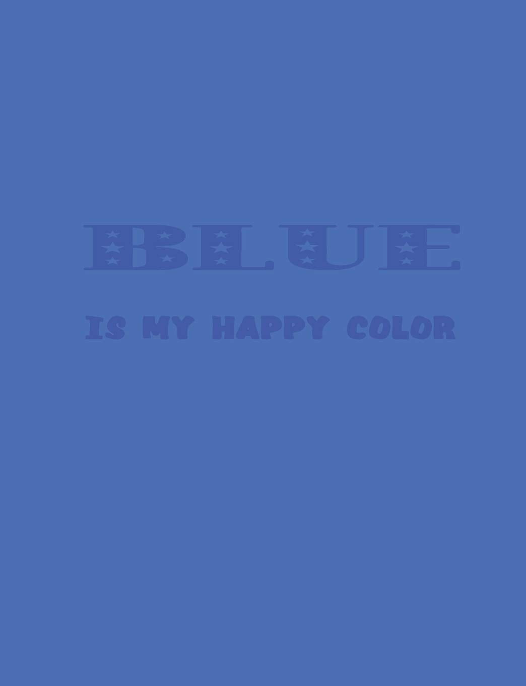 BLUE IS MY HAPPY COLOR: Happy Color Series College Ruled Composition Notebook in 7.44” x 9.69” for note taking, journaling and essays Learning & Reference
