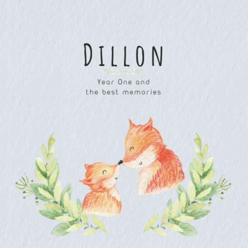 Dillon Year One and the best Memories: Baby Book I Babyshower or Babyparty Gift I Keepsake I Memory Journal with prompts I Pregnancy Gift I Newborn Notebook I For the parents of Dillon Parents & Children