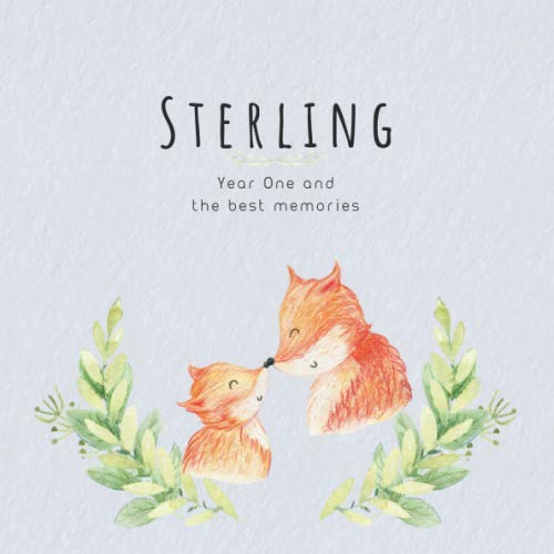 Sterling Year One and the best Memories: Baby Book I Babyshower or Babyparty Gift I Keepsake I Memory Journal with prompts I Pregnancy Gift I Newborn Notebook I For the parents of Sterling Parents & Children