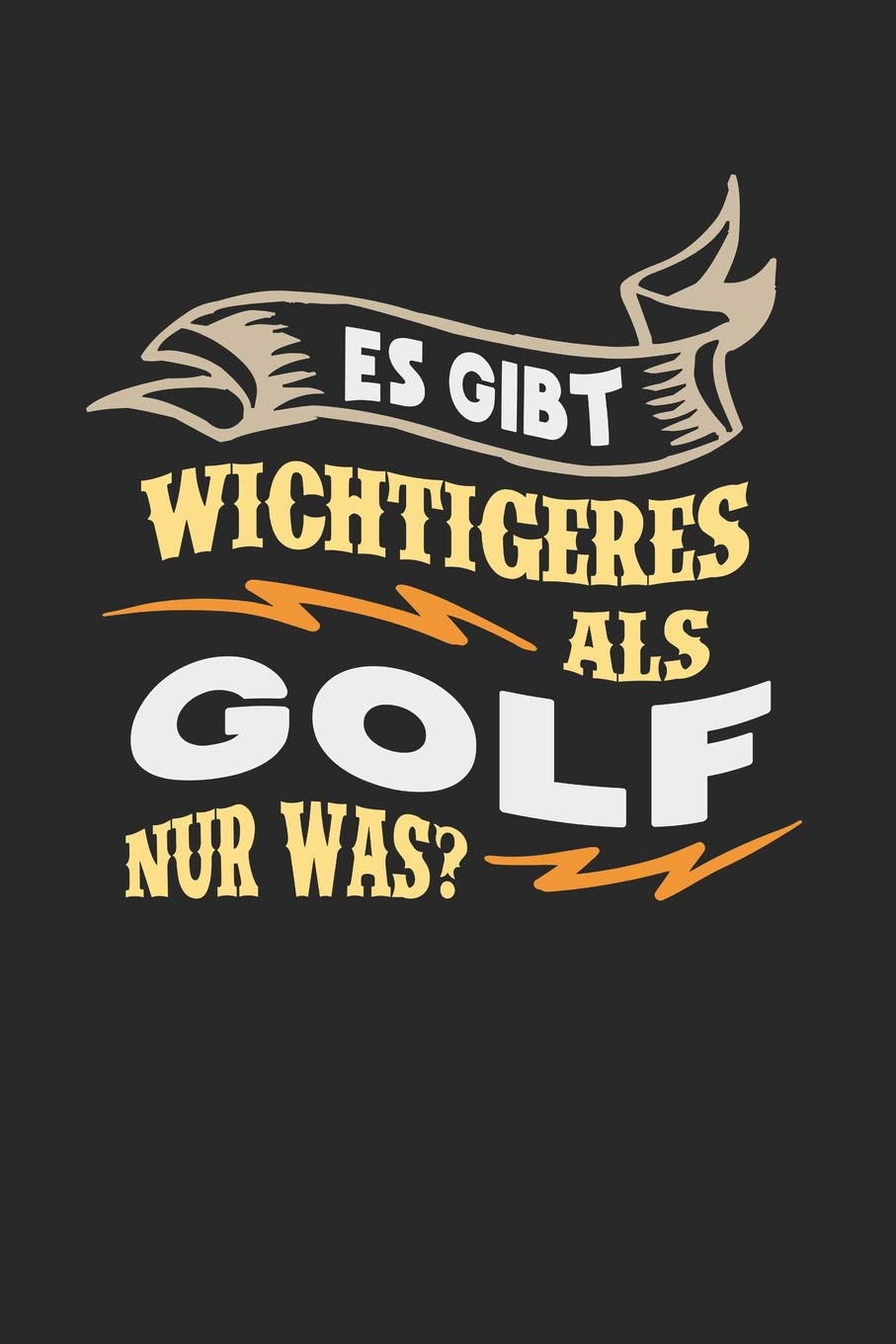 Es gibt wichtigeres als Golf nur was?: Notizbuch A5 blanko 120 Seiten, Notizheft / Tagebuch / Reise Journal, perfektes Geschenk für Golfer Essays & Short Stories