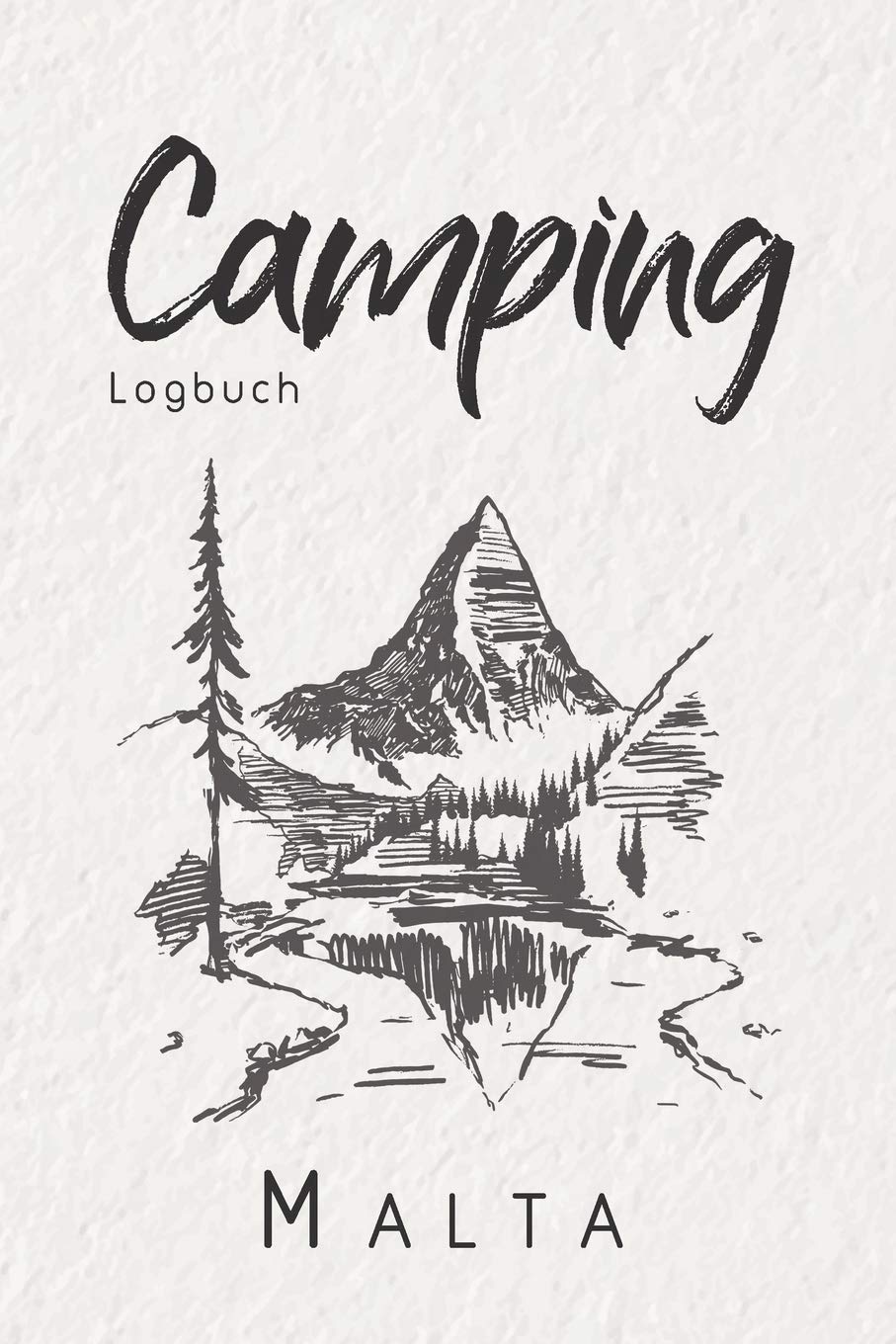 Camping Logbuch Malta: 6x9 Reise Journal I Tagebuch für Camper und Zelt Fans I Wohnmobil Notizbuch I Travel Journal Travel