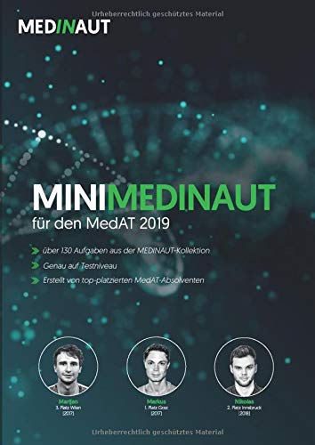 MEDINAUT: MedAT 2019 - Übungsbuch mit 130 MedAT-Aufgaben aus allen Testteilen - Erstellt von top-platzierten MedAT-Absolventen (MEDINAUT 2019, Band 5) Medicine