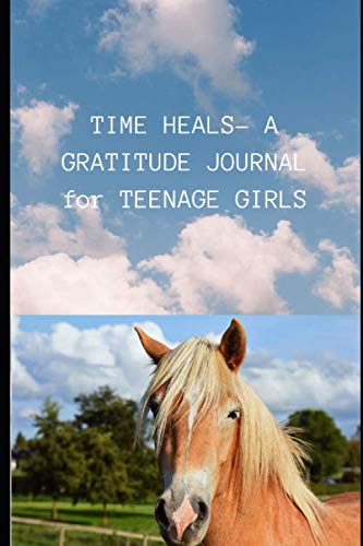 Time Heals-A Gratitude Journal For Teenage Girls Essays & Short Stories