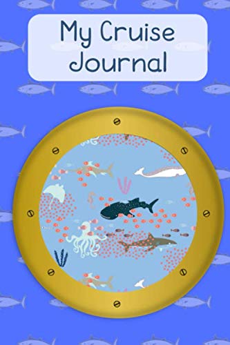 My Cruise Journal: Kids travel journal for a cruise with prompts for vacation planning and daily reports. Write your own keepsake book with space for ... photos & souvenirs. Porthole Cover Design. Travel Guides