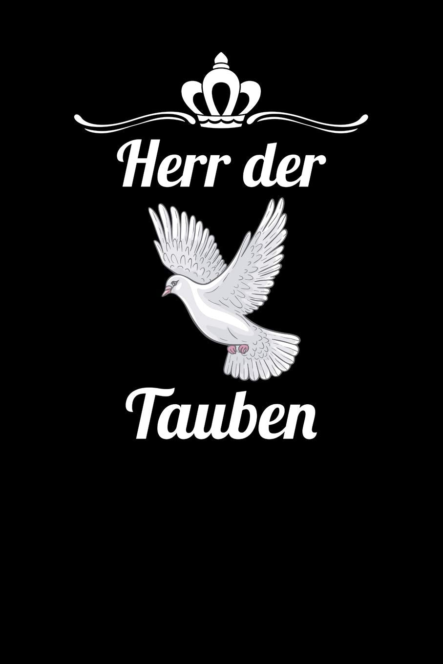Herr der Tauben: Notizbuch A5 120 Seiten kariert in Weiß für Taubenzüchter Books