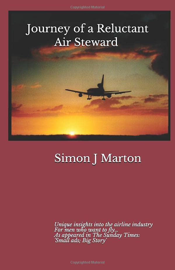 Journey of a Reluctant Air Steward: Unique insights into the airline industry: For men who want to fly... Partnership & Love