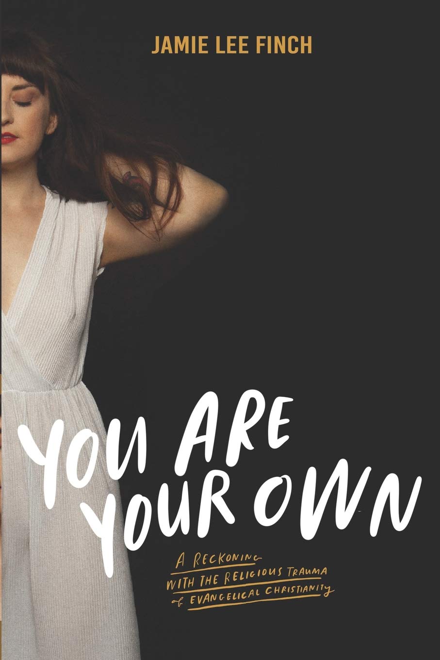 You Are Your Own: A Reckoning with the Religious Trauma of Evangelical Christianity Psychology
