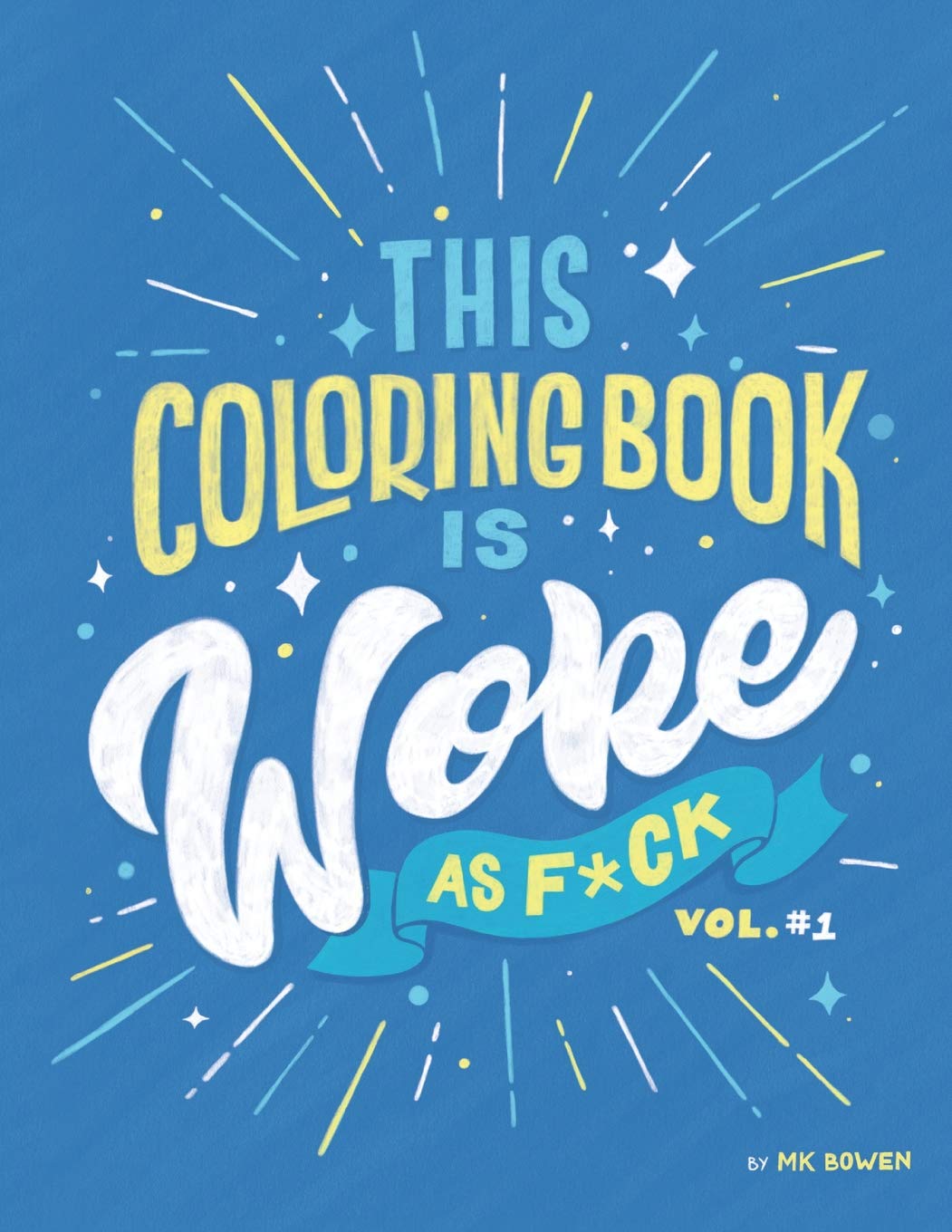 This Coloring Book is Woke As F#ck: A coloring book with an agenda. Film, Art & Culture