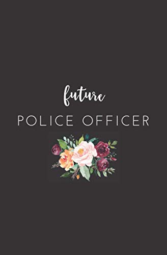 Future Police Officer: Small Lined Notebook for Police Academy Recruits Law