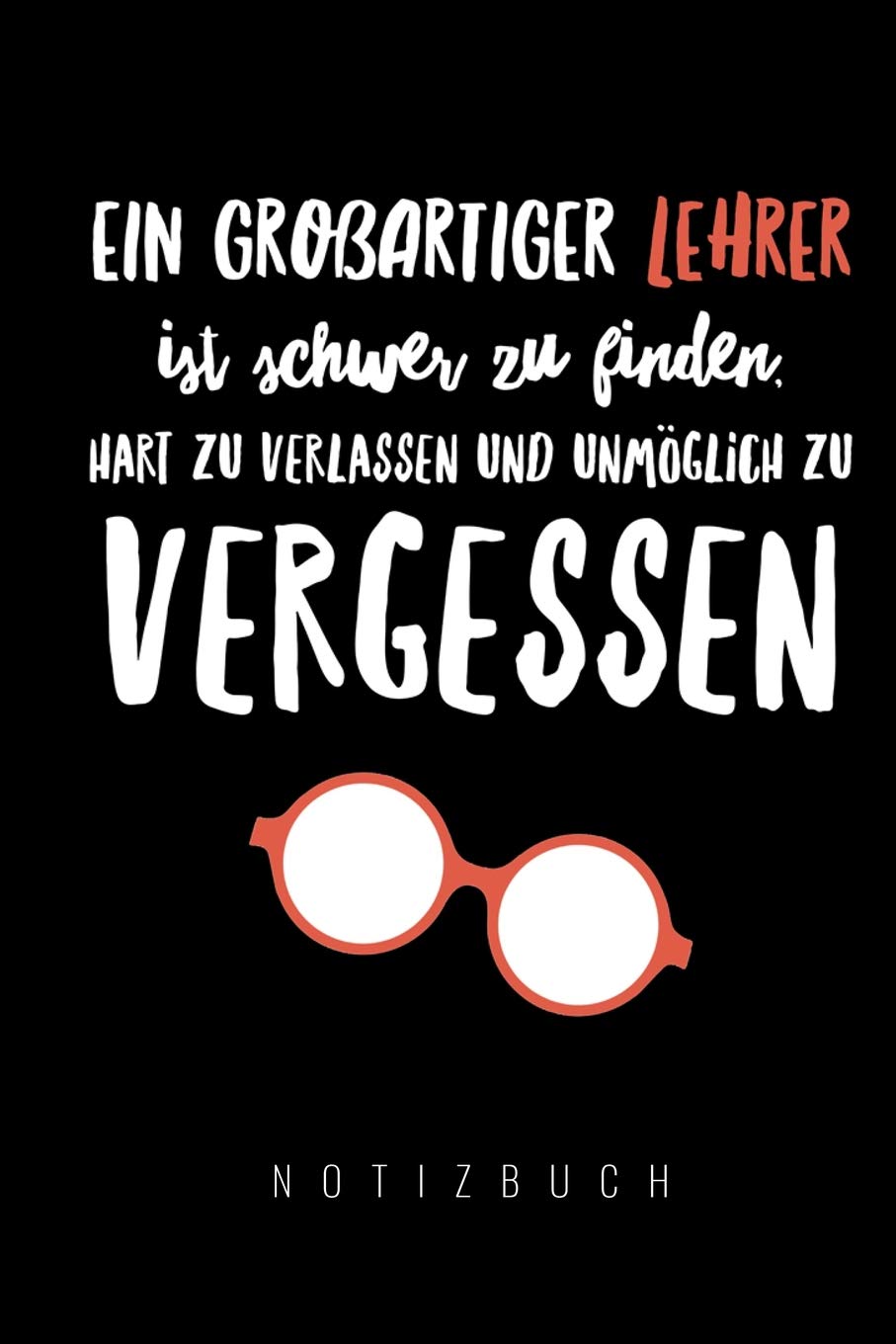EIN GROSSARTIGER LEHRER IST SCHWER ZU FINDEN: A5 Notizbuch kariert | Unterrichtsplaner | Lehrerplaner | für Lehrer | Lehramt Studenten| Referendare | Dozenten Books