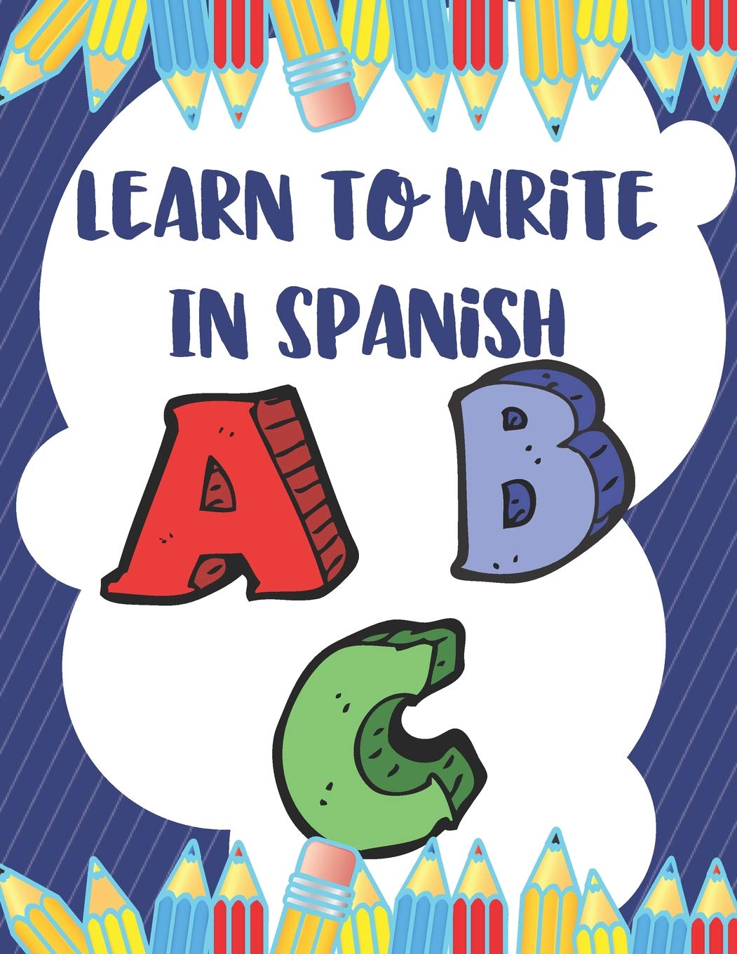 Learn To Write In Spanish: 8.5 x 11 120 Page Preschool & Kindergarten Spanish Primary Practice Handwriting Workbook for Children & Kids Foreign Languages ​​& Dictionaries