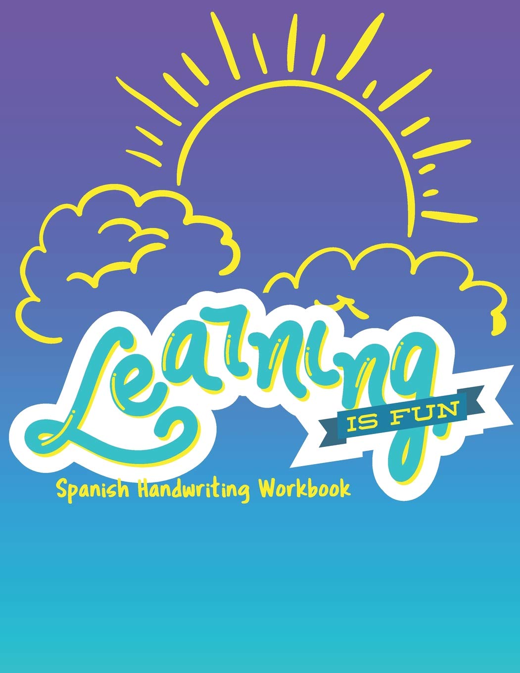 Learning is Fun: 8.5 x 11 120 Page Preschool & Kindergarten Spanish Primary Practice Handwriting Workbook for Children & Kids Foreign Languages ​​& Dictionaries