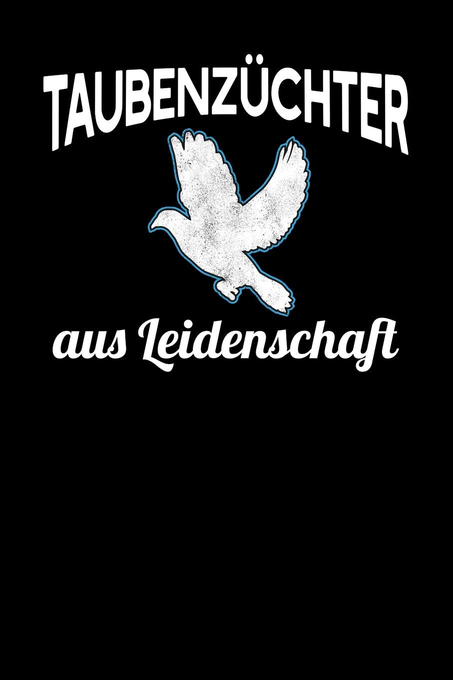 Taubenzüchter aus Leidenschaft: Notizbuch A5 120 Seiten kariert in Weiß für Taubenzüchter Books