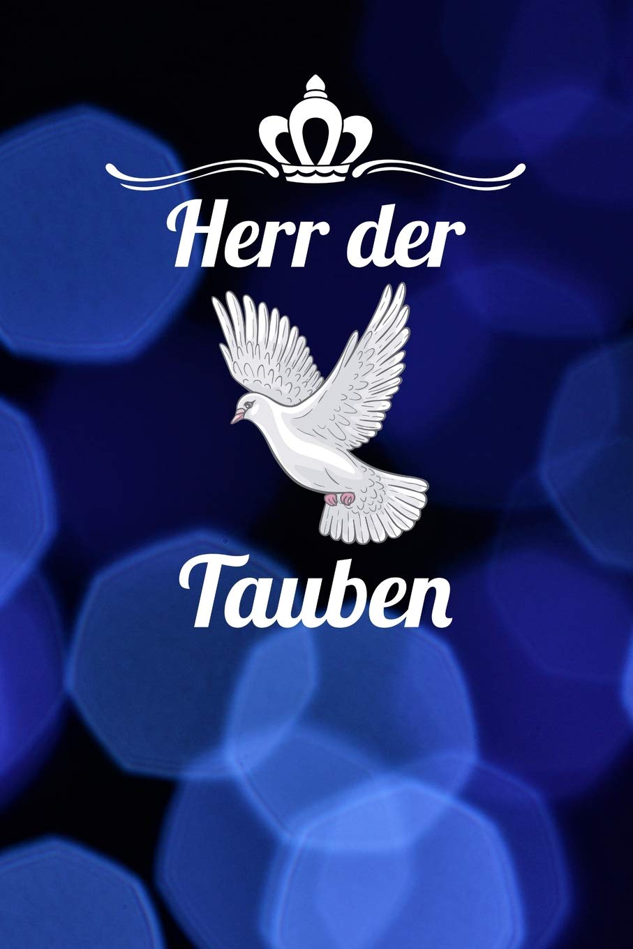 Herr der Tauben: Notizbuch A5 120 Seiten mit Punkten in Weiß für Taubenzüchter Books