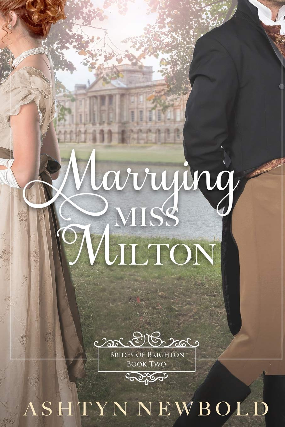 Marrying Miss Milton: A Regency Romance (Brides of Brighton Book 2) Historical Fiction