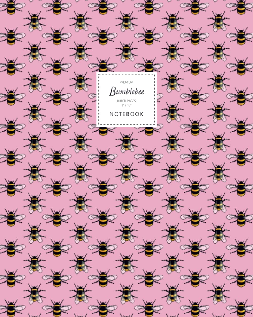 Bumblebee Notebook - Ruled Pages - 8x10 - Premium: (Pink Edition) Fun notebook 192 ruled/lined pages (8x10 inches / 20.3x25.4 cm / Large Jotter) Stationery