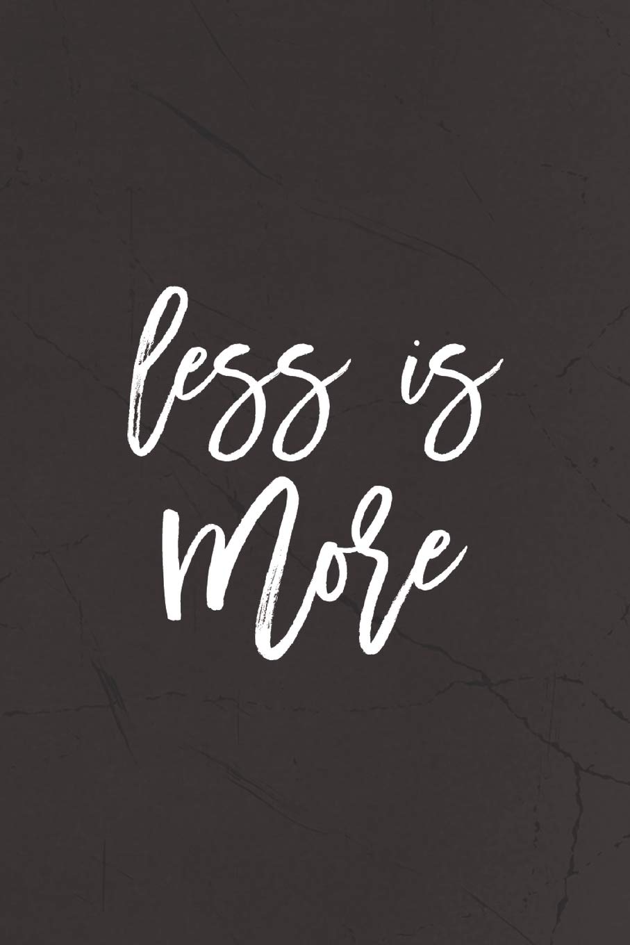 Less Is More: Daily Success, Motivation and Everyday Inspiration For Your Best Year Ever, 365 days to more Happiness Motivational Year Long Journal / Daily Notebook / Diary book