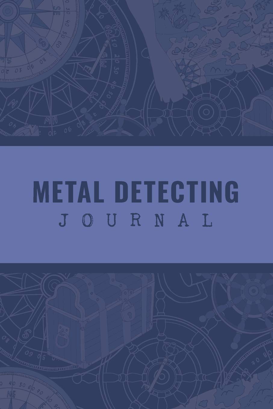 Metal Detecting Journal: Customized Metal Detector Accessories Book For Bounty Hunter ; Metal Detectorist Log Book For Gold Nuggets Hunting ; Metal ... Diary ; Blank Treasure Hunting Journal Hobbies & Crafts
