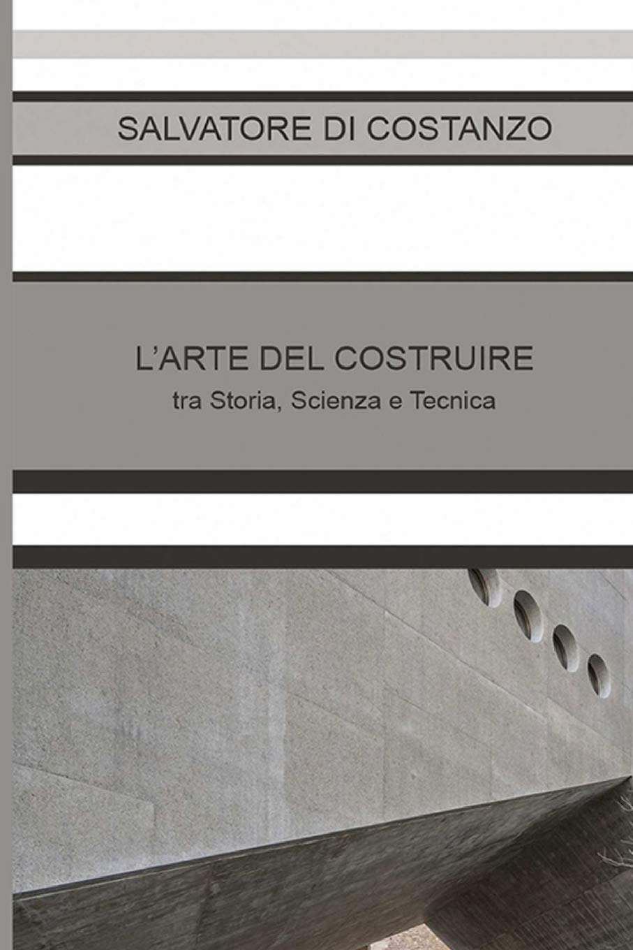 L'ARTE DEL COSTRUIRE: L'arte del costruire tra Storia, Scienza e Tecnica Books