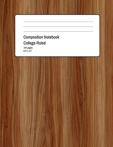 Composition Notebook College Ruled: 100 Pages + 8.5" x 11" + medium ruled paper with horizontal spacing + Beautiful Wood Design Cover Learning & Reference