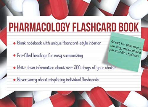 Pharmacology flashcard book: Summarize your own drug information for pharmacy, nursing, medical and paramedic students Medicine