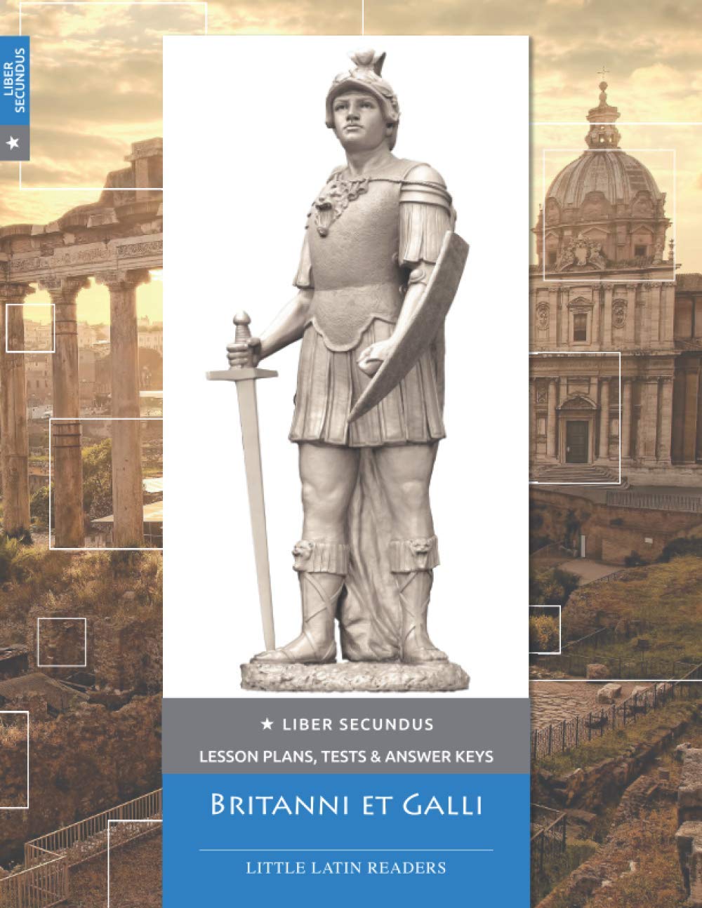 Liber Secundus Lesson Plans Tests & Answer Keys Britanni Et Galli Foreign Languages ​​& Dictionaries
