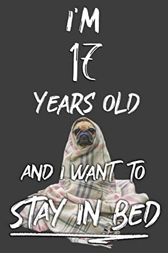 17 Year Old And Lazy: Funny Lazy Dog Blank Lined Journal, Notebook, Diary, Happy Birthday Years Old Gift For Boys Girls, Planner Learning & Reference