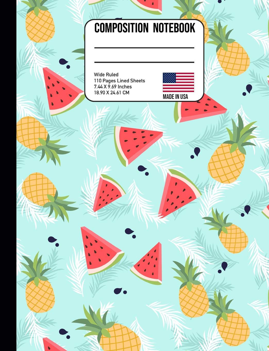 Composition Notebook Wide Ruled: Watermelon & Pineapple Tropical Back to School Composition Book for Teachers, Students, Kids and Teens Education & Training