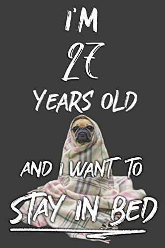 27 Year Old And Lazy: Funny Lazy Dog Blank Lined Journal, Notebook, Diary, Happy Birthday Years Old Gift For Boys Girls, Planner Learning & Reference