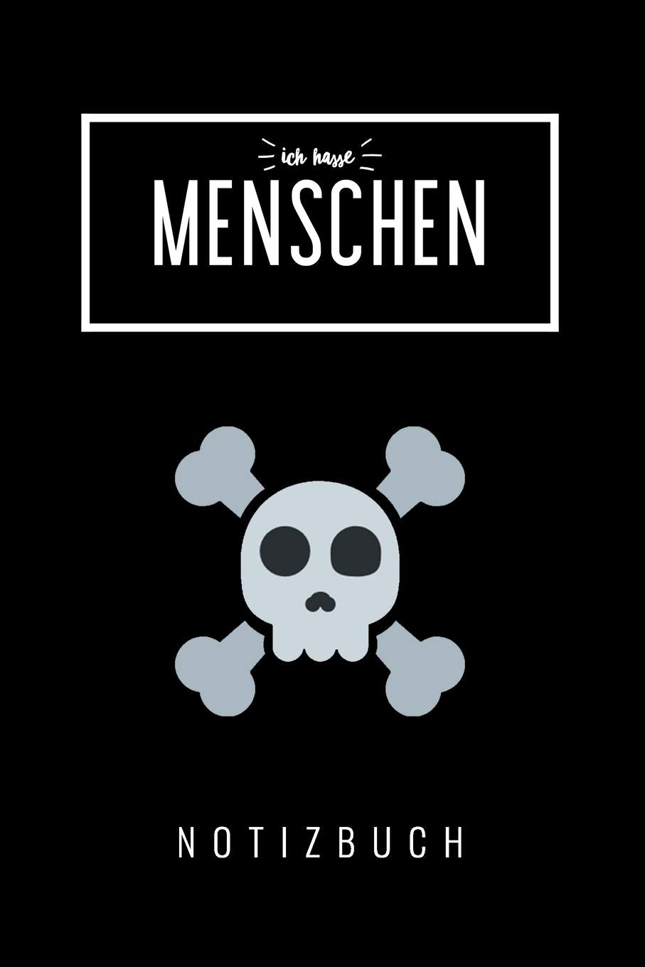 ICH HASSE MENSCHEN: A5 Punkteraster Notizbuch | Geschenk für Erwachsene und Feinde | Schwarzer Humor | Tagebuch | Journal | Buch Books