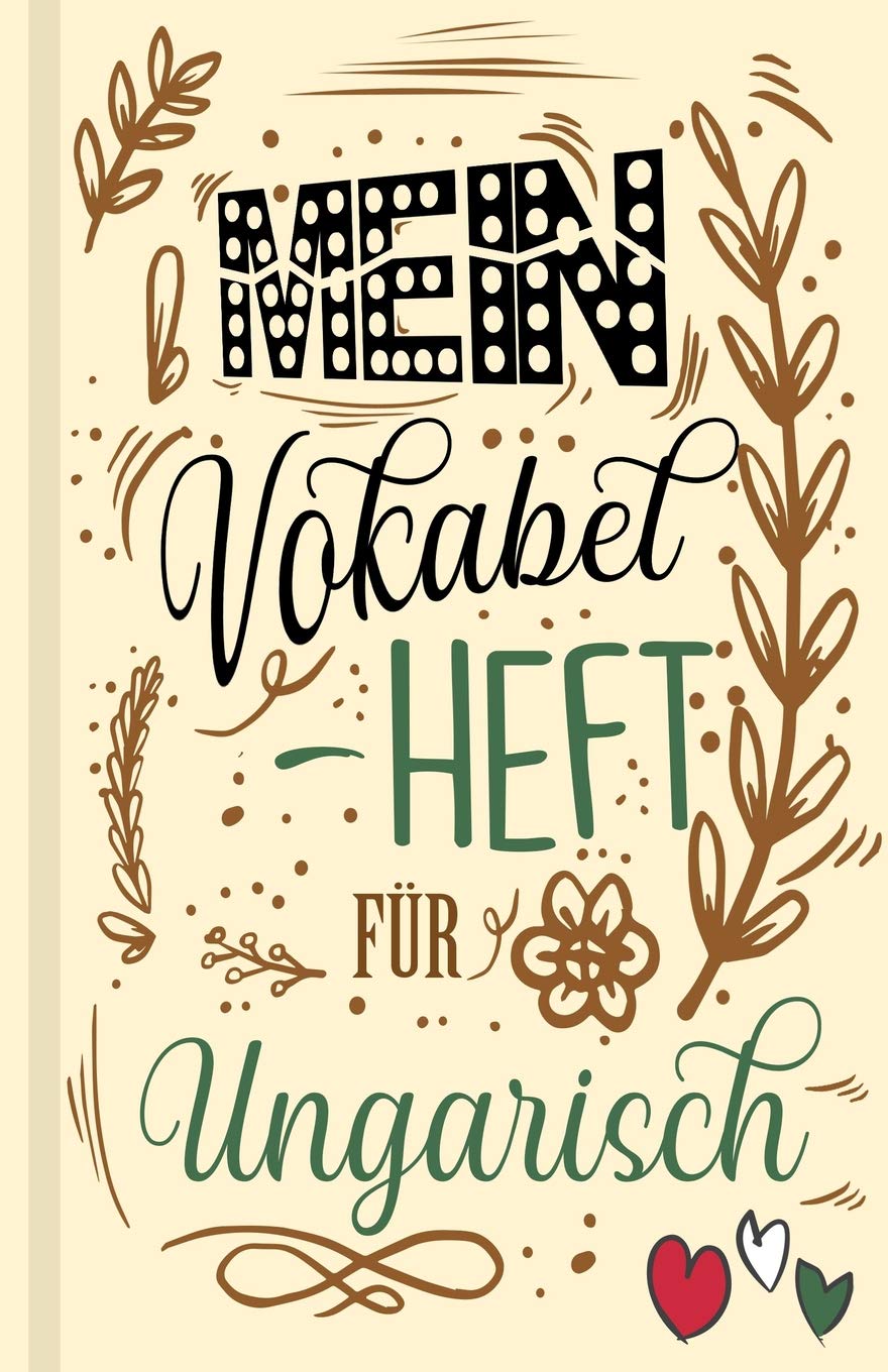 Ungarisches Vokabelbuch - Mein Vokabelheft für Ungarisch (Lernhilfe): Leeres Heft für ungarische Vokabeln zum Ungarisch lernen, für Sprachkurs, Unterricht und als Geschenk für Sprachschüler Foreign Languages ​​& Dictionaries