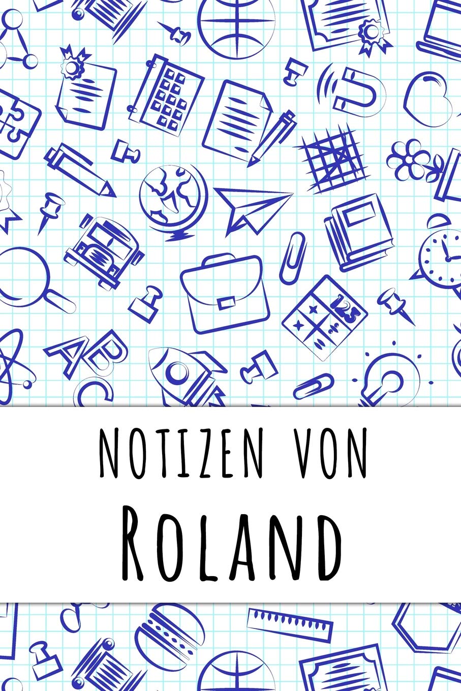 Notizen von Roland: Kariertes Notizbuch mit 5x5 Karomuster für deinen personalisierten Vornamen Books