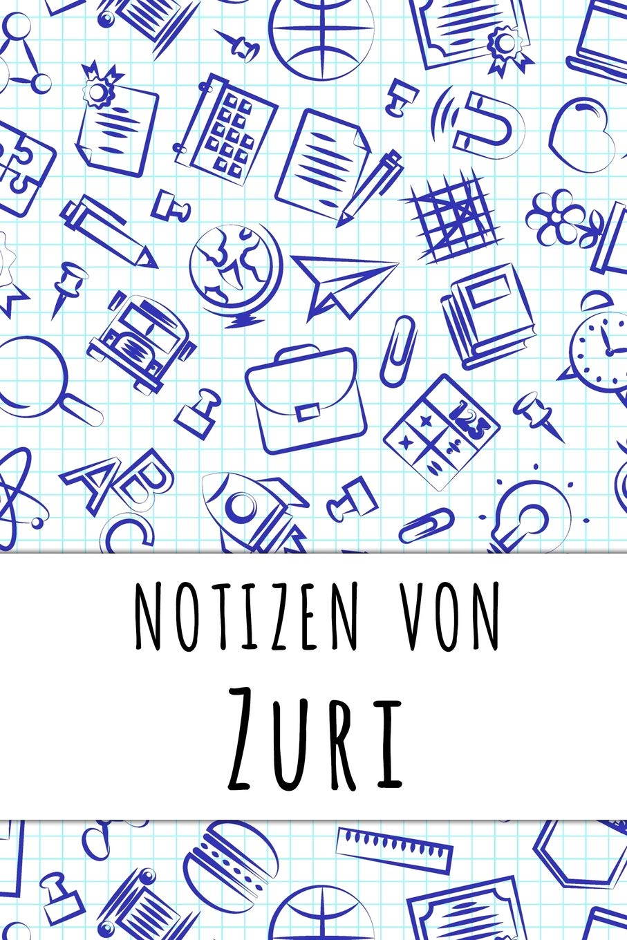 Notizen von Zuri: Kariertes Notizbuch mit 5x5 Karomuster für deinen personalisierten Vornamen Books